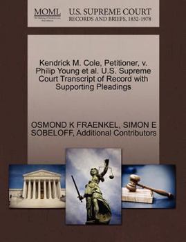 Paperback Kendrick M. Cole, Petitioner, V. Philip Young et al. U.S. Supreme Court Transcript of Record with Supporting Pleadings Book
