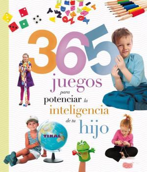 Hardcover 365 Juegos Para Potenciar La Inteligencia de Tu Hijo [Spanish] Book