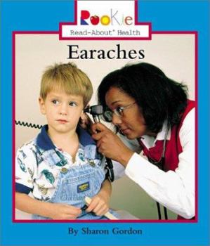 Earaches - Book  of the Scholastic Rookie Read-About: Health