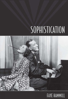 Hardcover Sophistication: A Literary and Cultural History Book