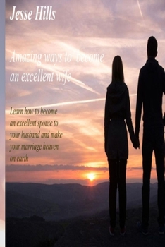 Paperback Amazing Ways Of Becoming An Excellent Wife Book