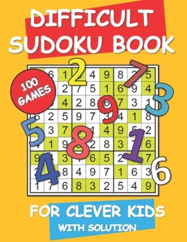 Paperback Difficult Sudoku Book For Clever Kids: Ultimate brain games with solutions [Large Print] Book