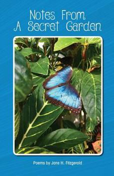 Notes From a Secret Garden: Poems