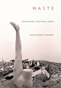 Hardcover Waste: Consuming Postwar Japan Book