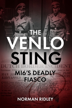 Hardcover The Venlo Sting: Mi6's Deadly Fiasco Book