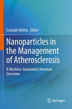 Paperback Nanoparticles in the Management of Atherosclerosis: A Machine-Generated Literature Overview Book