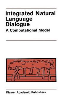 Hardcover Integrated Natural Language Dialogue: A Computational Model Book