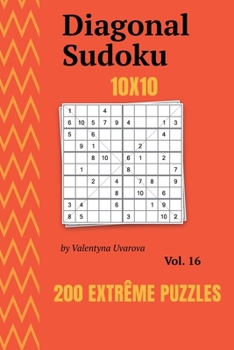 Paperback Diagonal Sudoku: 200 Extrême Puzzles 10x10 vol. 16 [French] Book