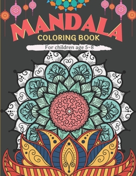Paperback Mandala Coloring for children ages 5-8: Coloring Book for children ages 5-8 Creative activity for children Engaging and Entertaining Activity Book Cre Book