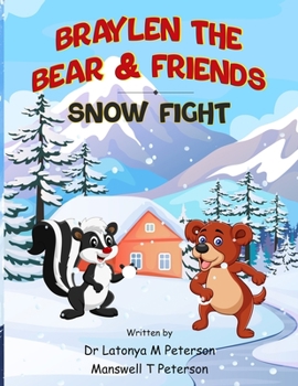 Paperback Braylen the Bear and Friends: The Snow Fight Book