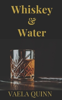Whiskey & Water: A Small Town Contemporary Romance (Small Town Bar Series)