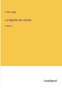 Paperback La légende des siècles: Tome 2 [French] Book