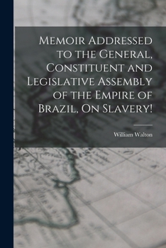Paperback Memoir Addressed to the General, Constituent and Legislative Assembly of the Empire of Brazil, On Slavery! [Portuguese] Book