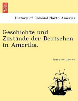 Paperback Geschichte und Zu&#776;sta&#776;nde der Deutschen in Amerika. [German] Book