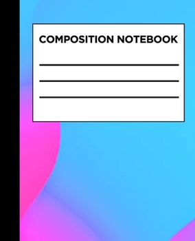 Composition Notebook: Neon Waves | College Ruled Notebook | Lined Journal | 110 Pages | 7.5 X 9.25" | School Subject Book Notes| Student Gift Kids Teenager Adult Teacher