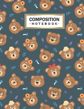 Composition Notebook: College Wide Ruled Line Paper for Writing Notes in School and Work with Cute Bear Themed Cover