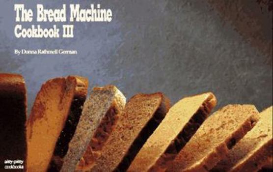 Paperback The Bread Machine Cookbook III Book