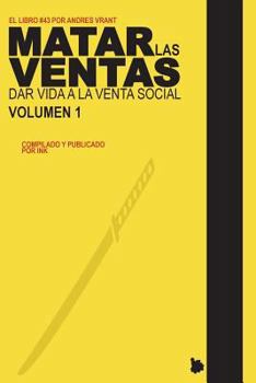 Paperback Matar las Ventas - Vol. 1: Dar Vida a la Venta Social [Spanish] Book