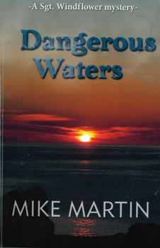 Paperback Dangerous Waters: The Sgt. Windflower Mystery Series Book 12 Book