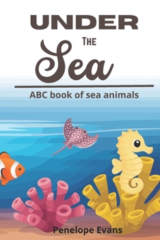 Paperback Under the Sea: ABC book of sea animals Book