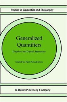 Generalized Quantifiers : Linguistic and Logical Approaches (Studies Linguistics and Philosophy, No. 31)