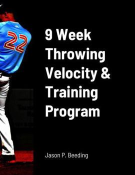 Paperback 9 Week Throwing Velocity & Training Program: null Book