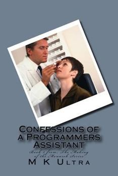 Paperback Confessions of a Programmers Assistant: Book 3 from; ?The Making of the Monarch Series? Book