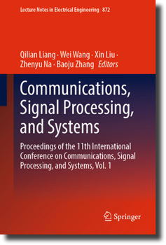 Hardcover Communications, Signal Processing, and Systems: Proceedings of the 11th International Conference on Communications, Signal Processing, and Systems, Vo Book