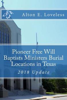 Paperback Pioneer Free Will Baptists Ministers Burial Locations in Texas Book