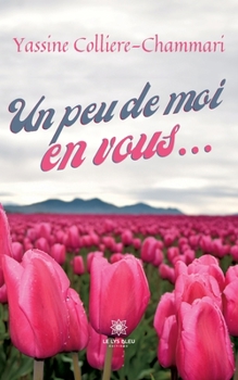 Paperback Un peu de moi en vous... [French] Book