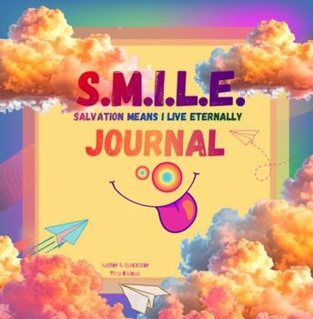 Paperback S.M.I.L.E.: Salvation means I live eternally journal JOURNAL Book