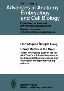 Paperback Heavy Metals in the Brain: A Light Microscope Study of the Rat with Timm's Sulphide Silver Method. Methodological Considerations and Cytological and R Book