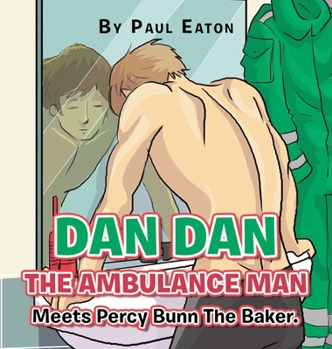 Hardcover Dan Dan The Ambulance Man Meets Percy Bunn The Baker. Book