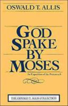 Paperback God Spake by Moses: An Exposition of the Pentateuch Book