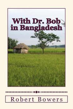 Paperback With Dr. Bob in Bangladesh Book