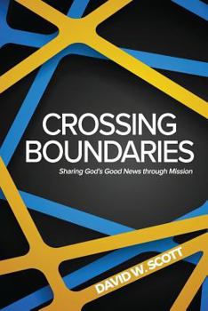 Paperback Crossing Boundaries: Sharing God's Good News through Mission Book