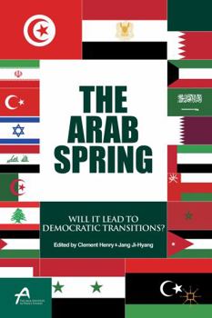 Paperback The Arab Spring: Will It Lead to Democratic Transitions? Book