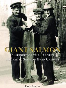 Hardcover Giant Salmon: A Record of the Largest Atlantic Salmon Ever Caught Book