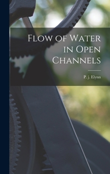 Hardcover Flow of Water in Open Channels Book