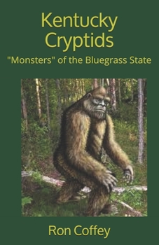 Paperback Kentucky Cryptids: "Monsters" of the Bluegrass State Book