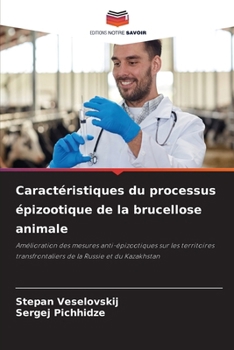 Caractéristiques du processus épizootique de la brucellose animale