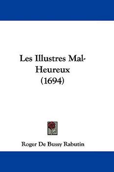 Paperback Les Illustres Mal-Heureux (1694) Book