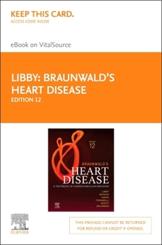 Braunwald's Heart Disease Elsevier - eBook on Vitalsource (Retail Access Card): A Textbook of Cardiovascular Medicine