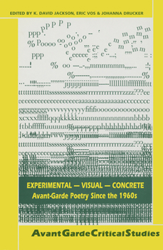 Paperback Experimental – Visual – Concrete: Avant-Garde Poetry Since the 1960s (Avant-Garde Critical Studies, 10) Book