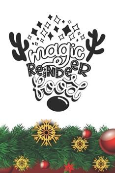 Paperback Magic Reindeer Food Notebook: Christmas Gifts - Blank Magic Reindeer Food Notebook / Journal Gift ( 6 x 9 - 110 blank pages ) Book
