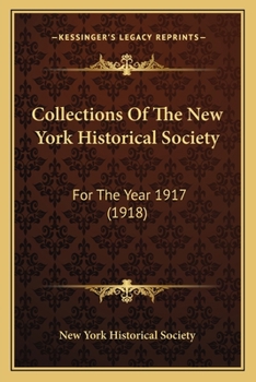 Paperback Collections Of The New York Historical Society: For The Year 1917 (1918) Book
