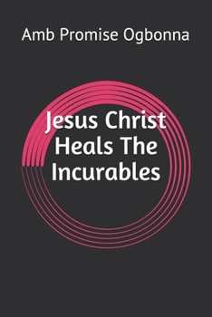 Paperback Jesus Christ Heals The Incurables Book