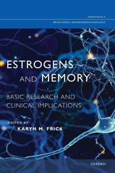 Hardcover Estrogens and Memory: Basic Research and Clinical Implications Book
