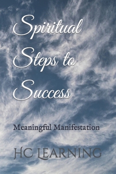 Paperback Spiritual Steps to Success: Meaningful Manifestation Book