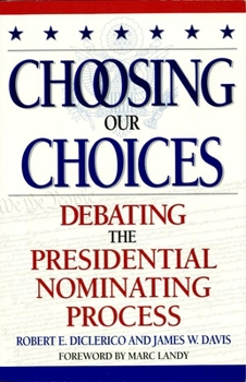 Paperback Choosing Our Choices: Debating the Presidential Nominating Process Book